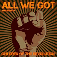 Song title: All we got - Artist: Children of the revolution